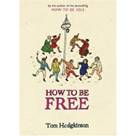 How to be Free